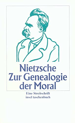 Zur Genealogie der Moral: Eine Streitschrift (insel taschenbuch) von Insel Verlag